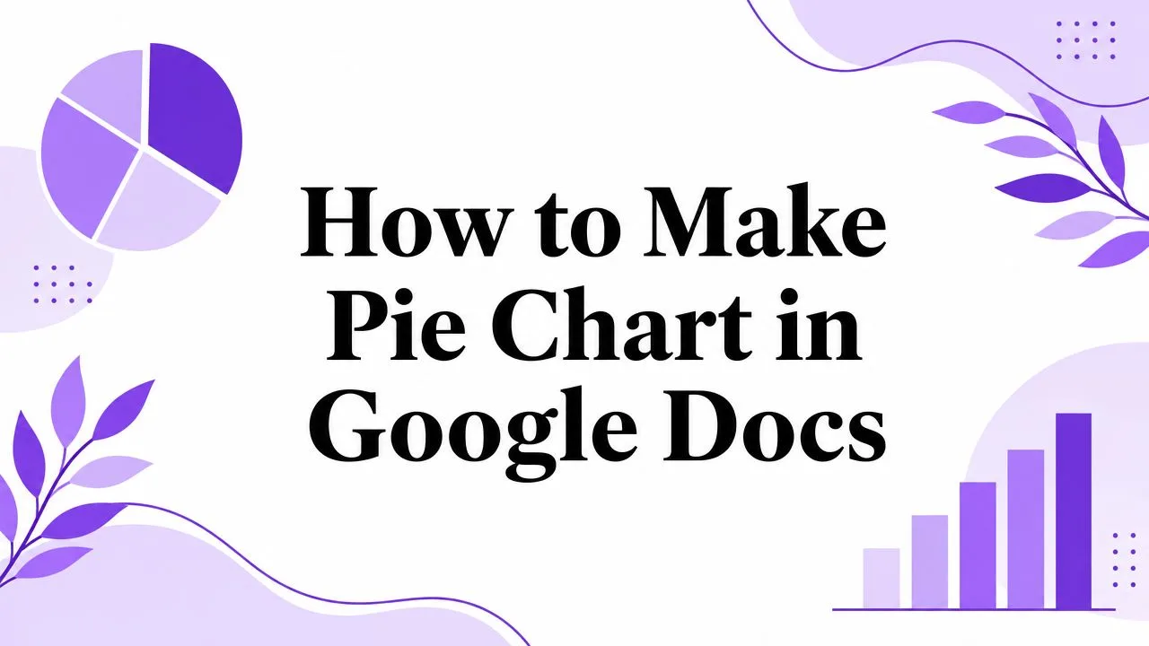 How to Make Pie Chart in Google Docs