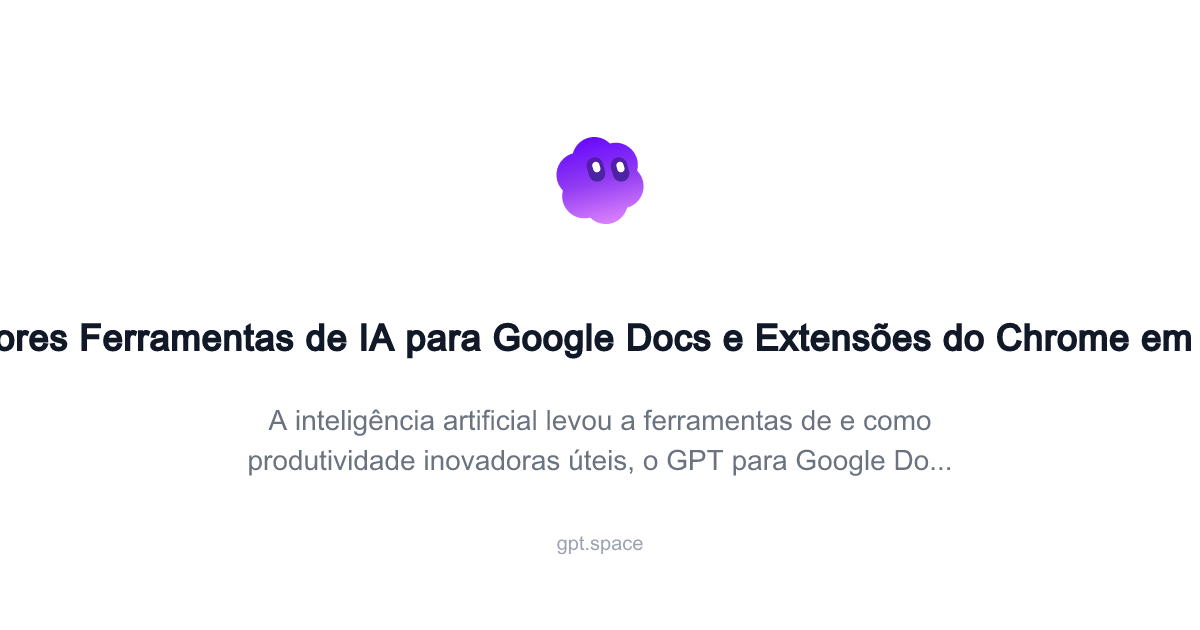 Melhores Ferramentas de IA para Google Docs e Extensões do Chrome em 2024