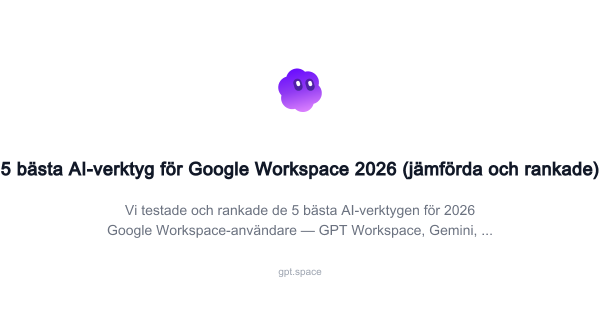 5 bästa AI-verktygen för Google Workspace 2026 (Jämförda & Rankade)